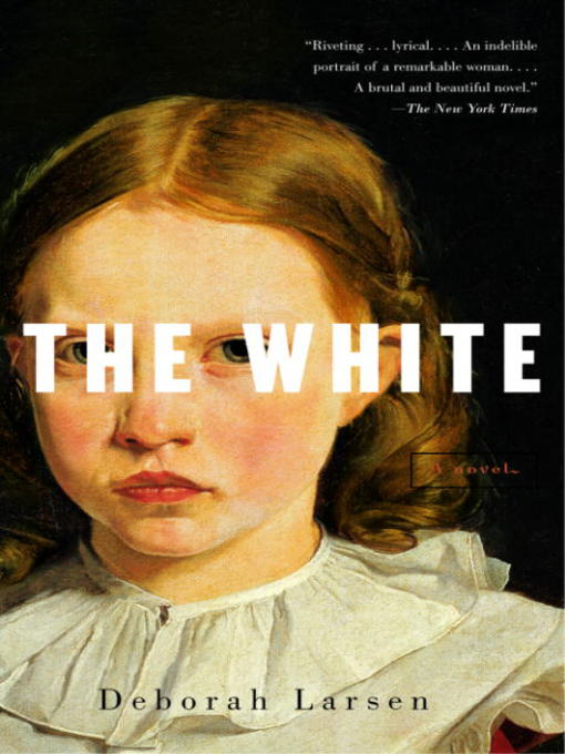 Title details for The White by Deborah Larsen - Available